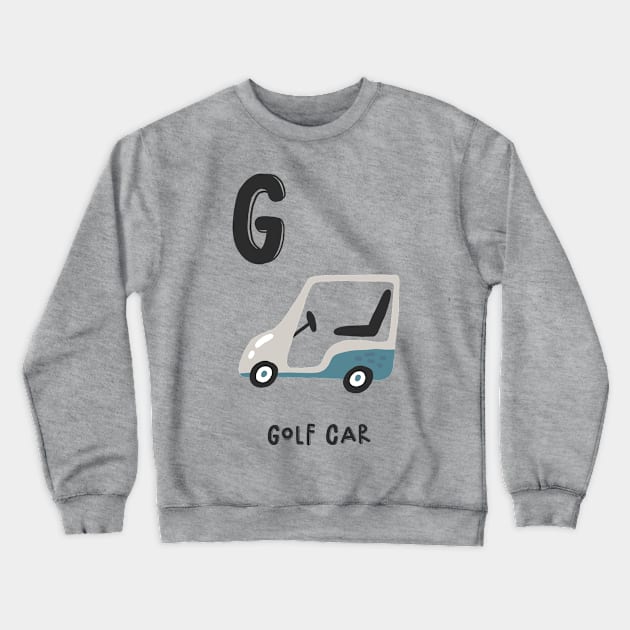 G for Golf Car Crewneck Sweatshirt by JunkyDotCom